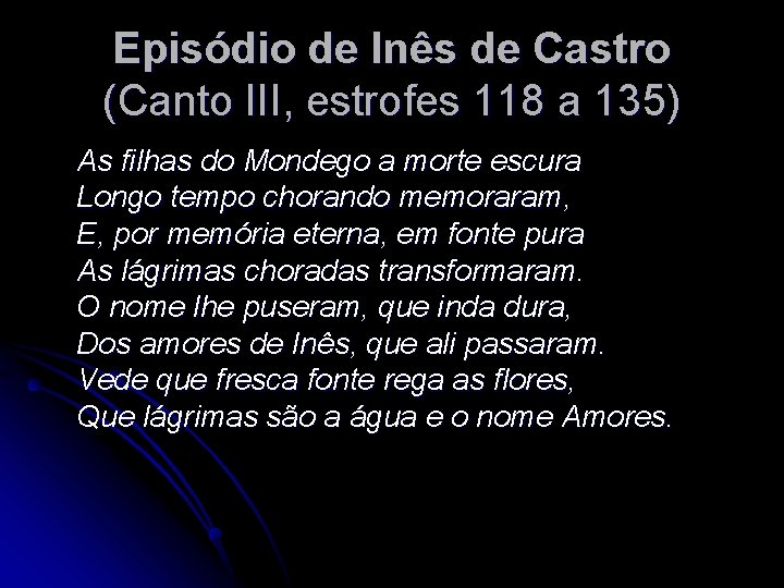 Episódio de Inês de Castro (Canto III, estrofes 118 a 135) As filhas do