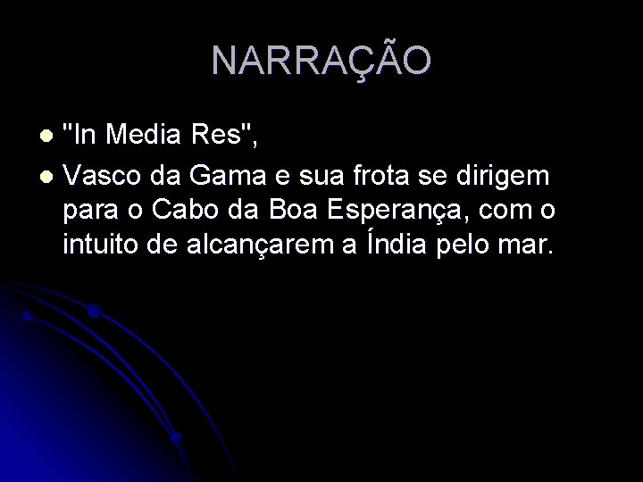 NARRAÇÃO "In Media Res", l Vasco da Gama e sua frota se dirigem para