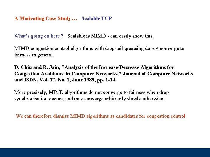 A Motivating Case Study … Scalable TCP What’s going on here ? Scalable is