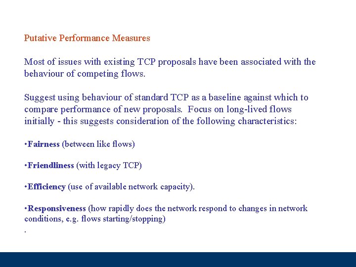 Putative Performance Measures Most of issues with existing TCP proposals have been associated with