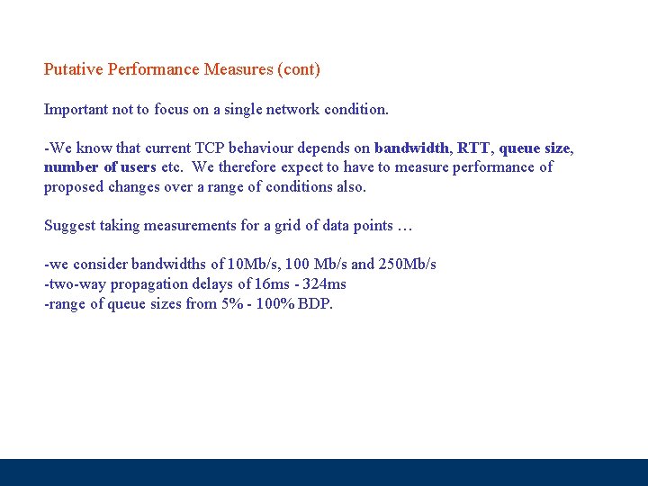 Putative Performance Measures (cont) Important not to focus on a single network condition. -We