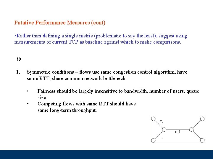 Putative Performance Measures (cont) • Rather than defining a single metric (problematic to say