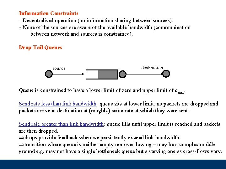 Information Constraints - Decentralised operation (no information sharing between sources). - None of the