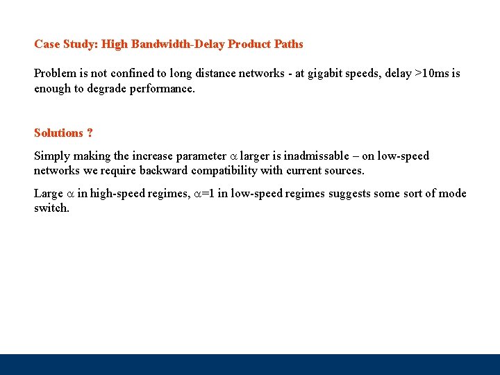 Case Study: High Bandwidth-Delay Product Paths Problem is not confined to long distance networks