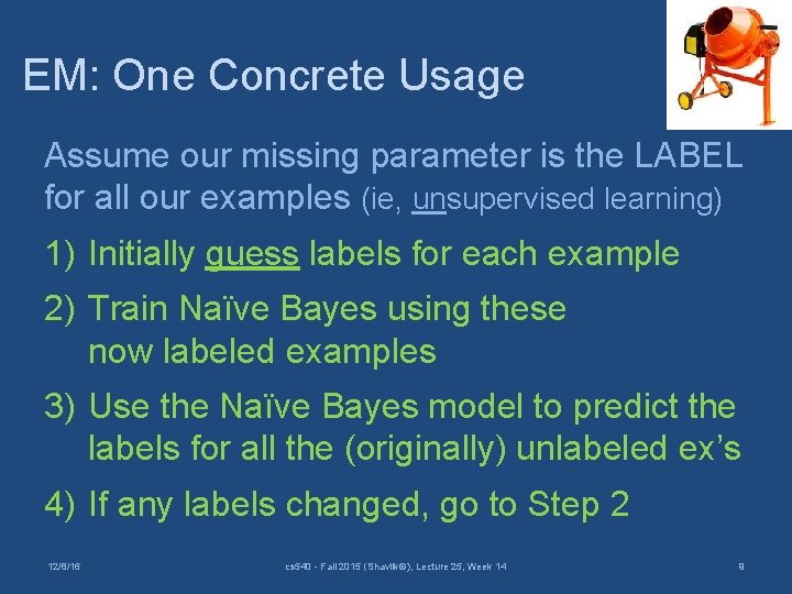 EM: One Concrete Usage Assume our missing parameter is the LABEL for all our