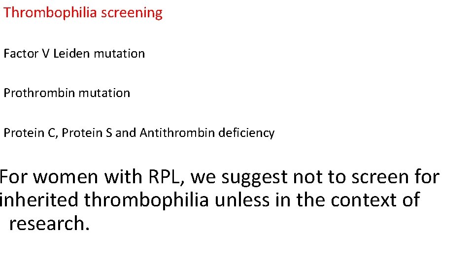 Thrombophilia screening Factor V Leiden mutation Prothrombin mutation Protein C, Protein S and Antithrombin