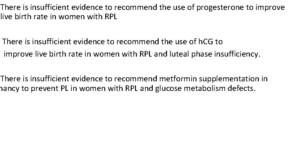 There is insufficient evidence to recommend the use of progesterone to improve live birth