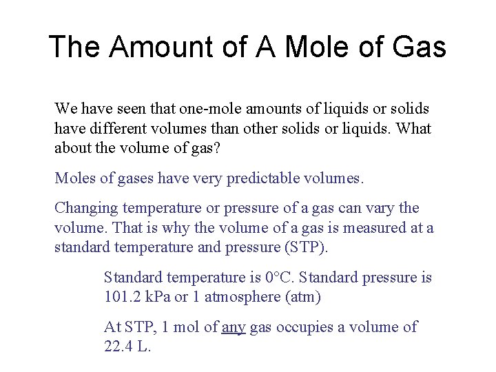 The Amount of A Mole of Gas We have seen that one-mole amounts of The Amount of A Mole of Gas We have seen that one-mole amounts of
