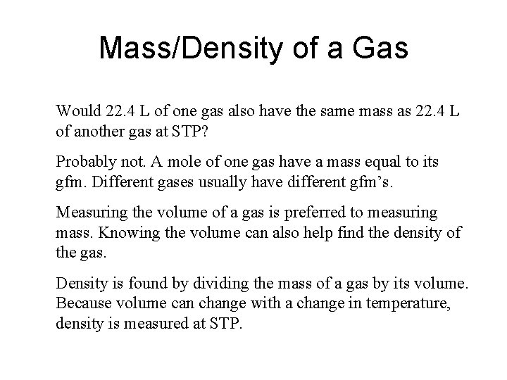 Mass/Density of a Gas Would 22. 4 L of one gas also have the Mass/Density of a Gas Would 22. 4 L of one gas also have the
