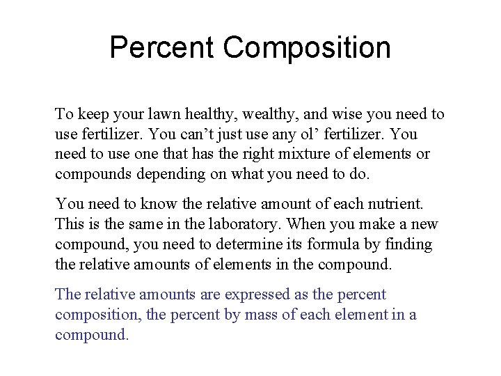 Percent Composition To keep your lawn healthy, wealthy, and wise you need to use Percent Composition To keep your lawn healthy, wealthy, and wise you need to use