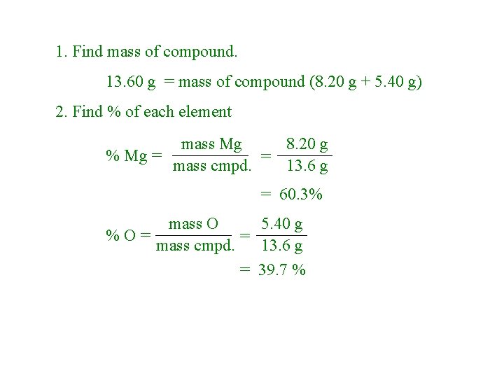 1. Find mass of compound. 13. 60 g = mass of compound (8. 20 1. Find mass of compound. 13. 60 g = mass of compound (8. 20