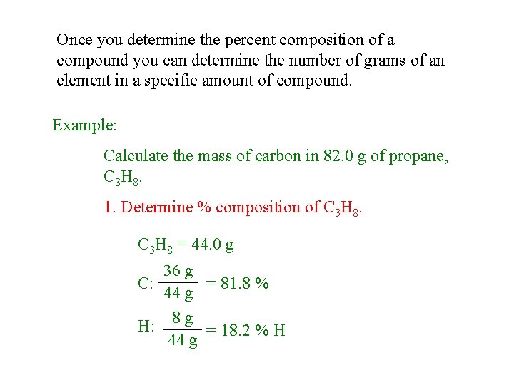 Once you determine the percent composition of a compound you can determine the number Once you determine the percent composition of a compound you can determine the number