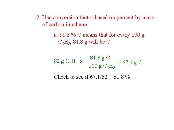 2. Use conversion factor based on percent by mass of carbon in ethane. a. 2. Use conversion factor based on percent by mass of carbon in ethane. a.