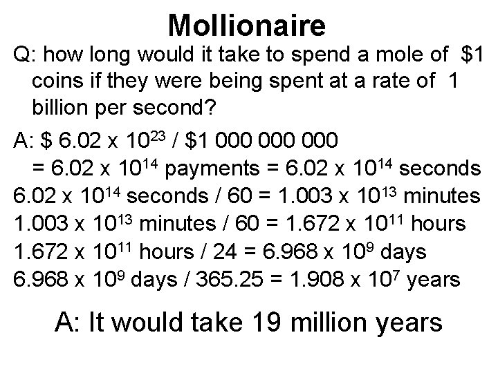 Mollionaire Q: how long would it take to spend a mole of $1 coins Mollionaire Q: how long would it take to spend a mole of $1 coins