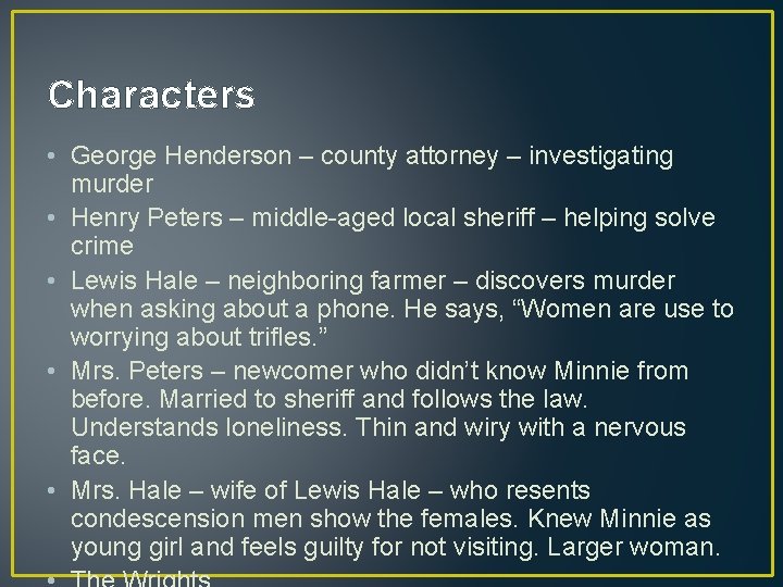 Characters • George Henderson – county attorney – investigating murder • Henry Peters –