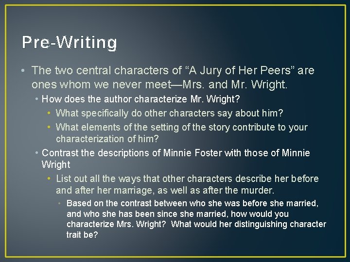 Pre-Writing • The two central characters of “A Jury of Her Peers” are ones