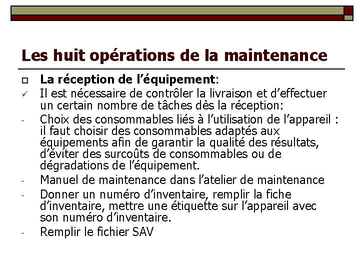 Les huit opérations de la maintenance o ü - - - La réception de