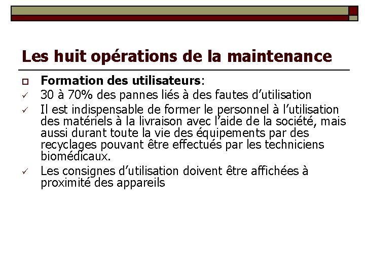 Les huit opérations de la maintenance o ü ü ü Formation des utilisateurs: 30