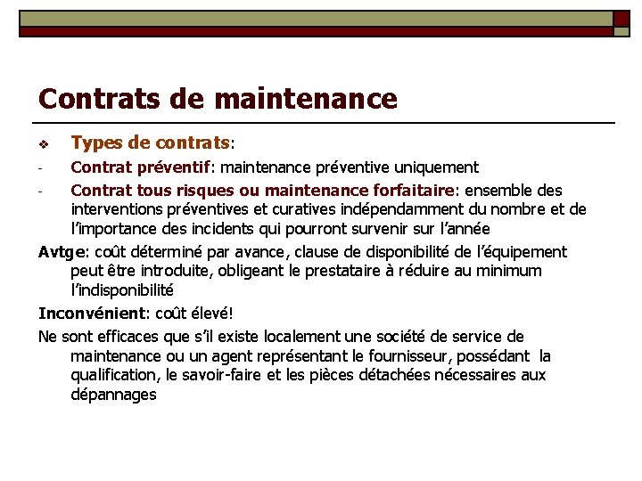 Contrats de maintenance v Types de contrats: Contrat préventif: maintenance préventive uniquement Contrat tous