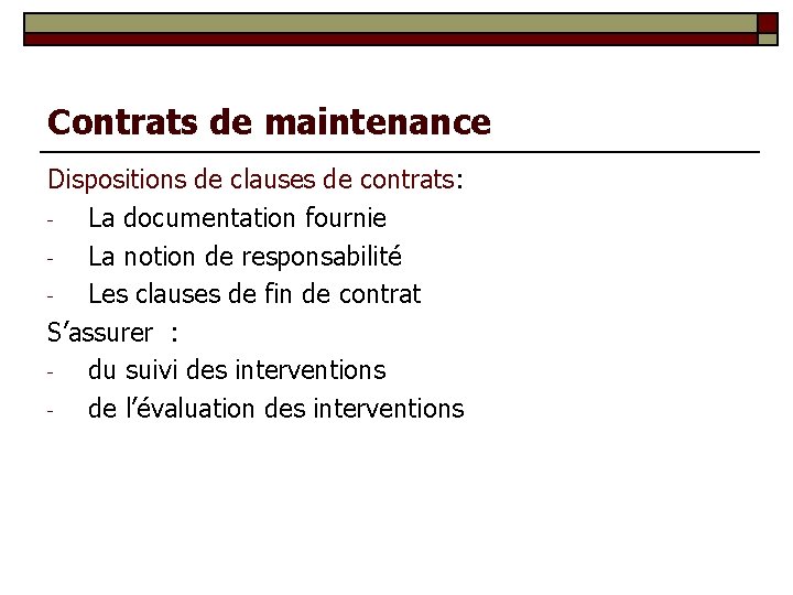 Contrats de maintenance Dispositions de clauses de contrats: La documentation fournie La notion de