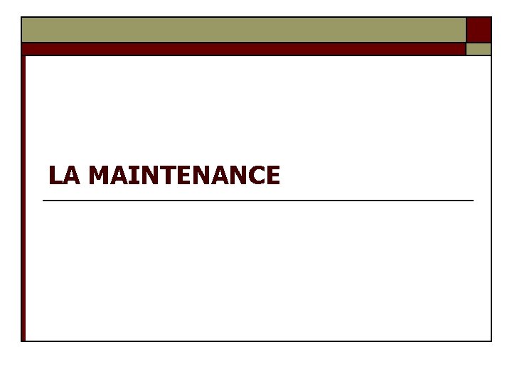 LA MAINTENANCE 