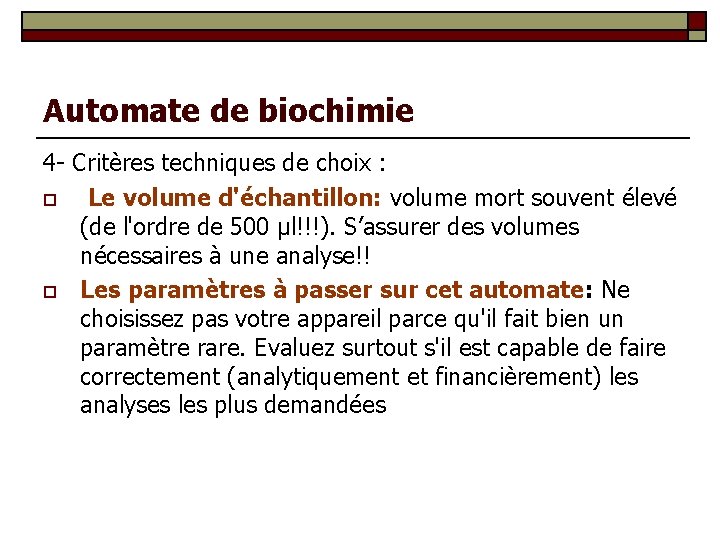 Automate de biochimie 4 - Critères techniques de choix : o Le volume d'échantillon: