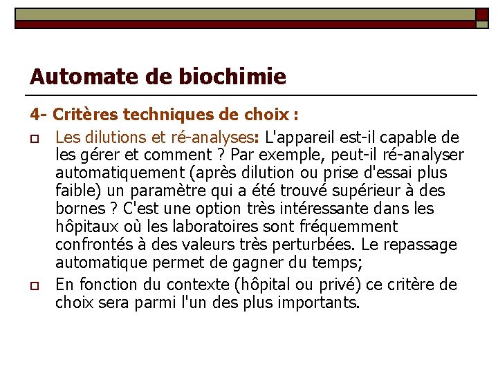 Automate de biochimie 4 - Critères techniques de choix : o Les dilutions et