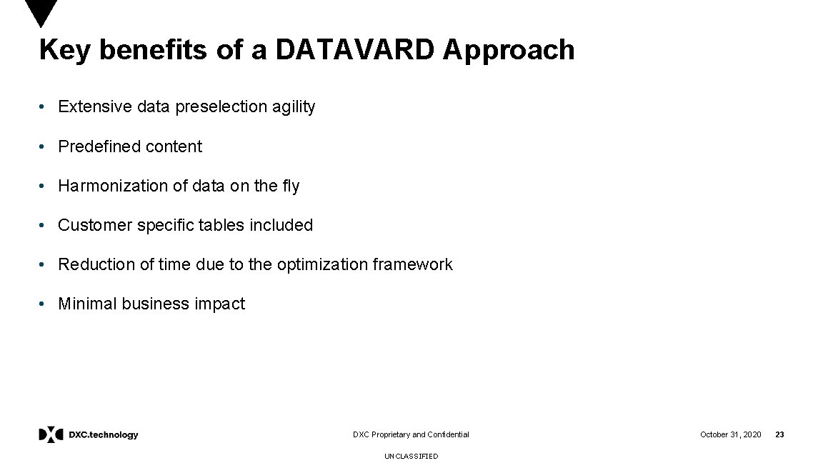 Key benefits of a DATAVARD Approach • Extensive data preselection agility • Predefined content