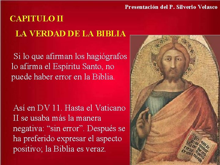 Presentación del P. Silverio Velasco CAPITULO II LA VERDAD DE LA BIBLIA Si lo