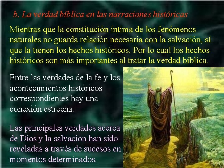 b. La verdad bíblica en las narraciones históricas Mientras que la constitución íntima de