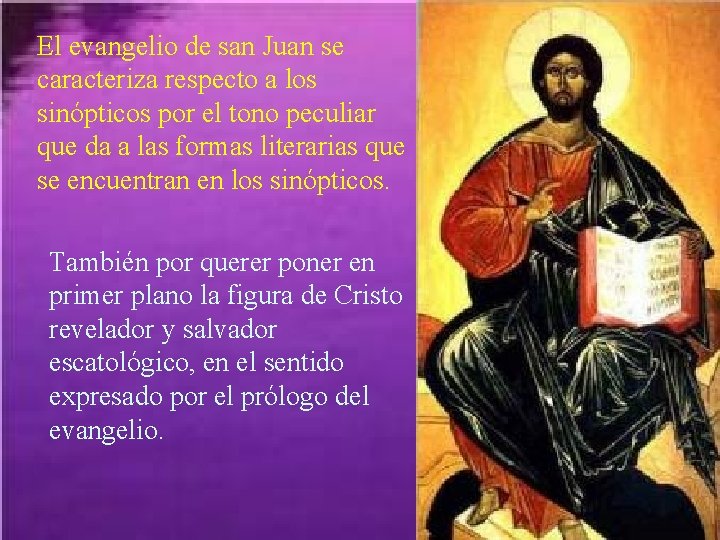 El evangelio de san Juan se caracteriza respecto a los sinópticos por el tono