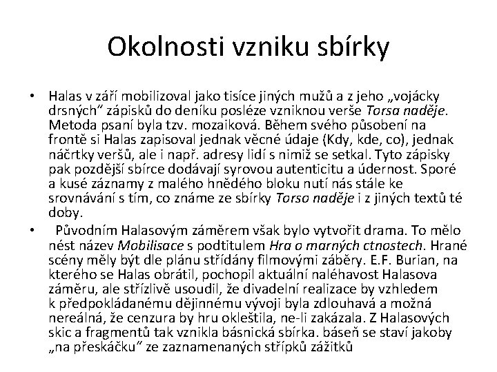 Okolnosti vzniku sbírky • Halas v září mobilizoval jako tisíce jiných mužů a z