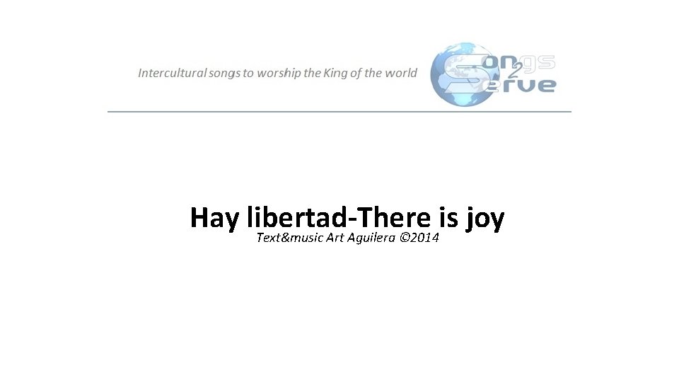 Hay libertad-There is joy Text&music Art Aguilera © 2014 