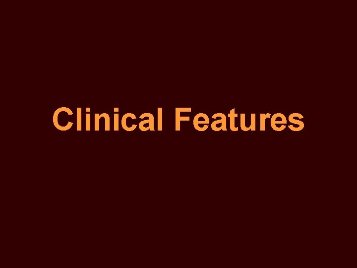 Clinical Features 