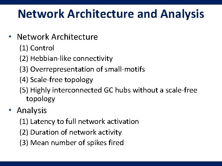 Network Architecture and Analysis • Network Architecture (1) Control (2) Hebbian-like connectivity (3) Overrepresentation