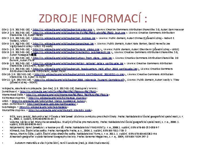 ZDROJE INFORMACÍ : Obr. 1 - [cit. 2013 -01 -18]. < http: //cs. wikipedia.