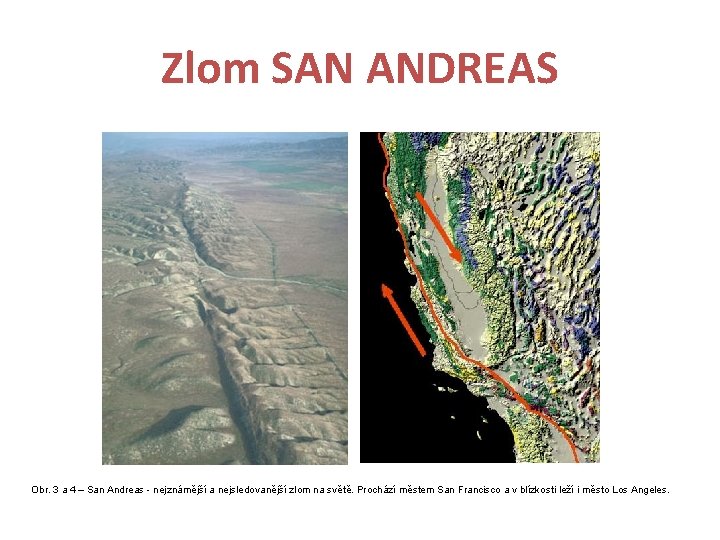 Zlom SAN ANDREAS Obr. 3 a 4 – San Andreas - nejznámější a nejsledovanější