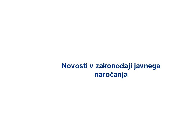 Novosti v zakonodaji javnega naročanja 