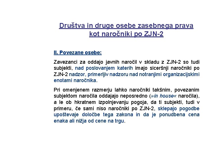 Društva in druge osebe zasebnega prava kot naročniki po ZJN-2 II. Povezane osebe: Zavezanci