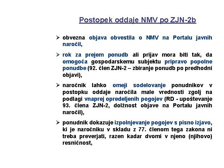 Postopek oddaje NMV po ZJN-2 b Ø obvezna objava obvestila o NMV na Portalu