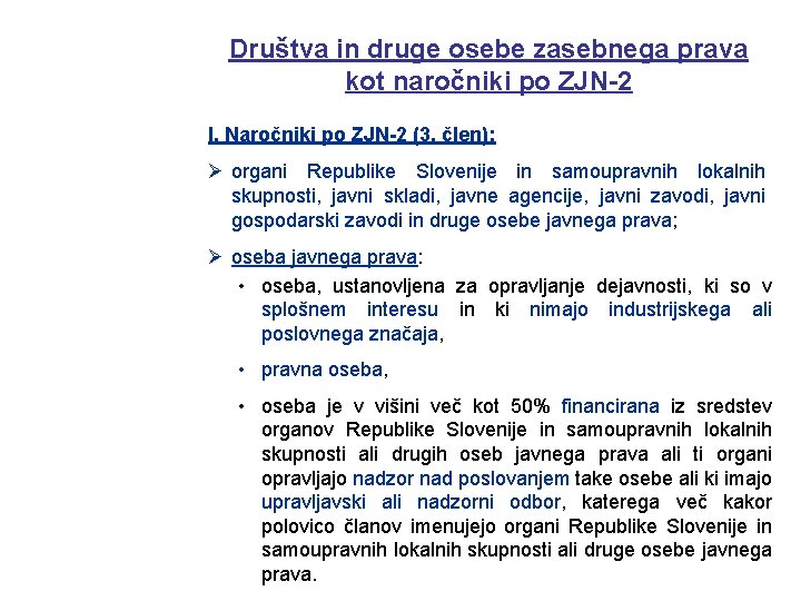Društva in druge osebe zasebnega prava kot naročniki po ZJN-2 I. Naročniki po ZJN-2