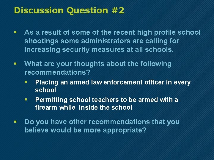 Discussion Question #2 § As a result of some of the recent high profile