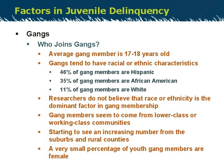 Factors in Juvenile Delinquency § Gangs § Who Joins Gangs? § § Average gang