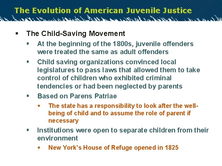 The Evolution of American Juvenile Justice § The Child-Saving Movement § § § At