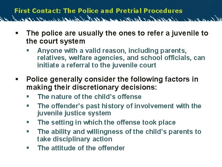 First Contact: The Police and Pretrial Procedures § The police are usually the ones