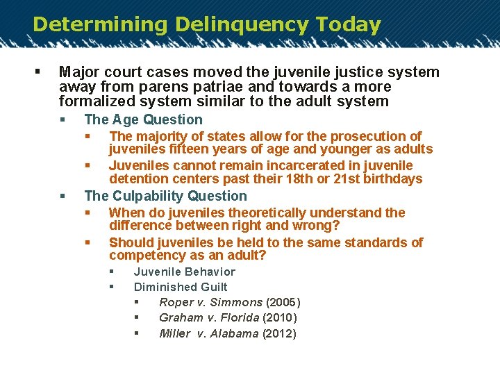 Determining Delinquency Today § Major court cases moved the juvenile justice system away from