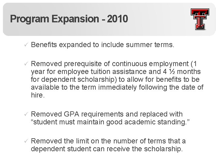 Program Expansion - 2010 ü Benefits expanded to include summer terms. ü Removed prerequisite