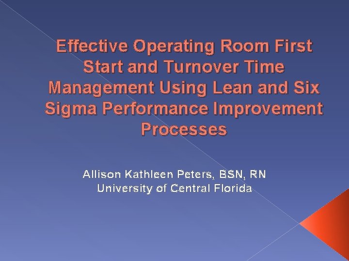 Effective Operating Room First Start and Turnover Time Management Using Lean and Six Sigma