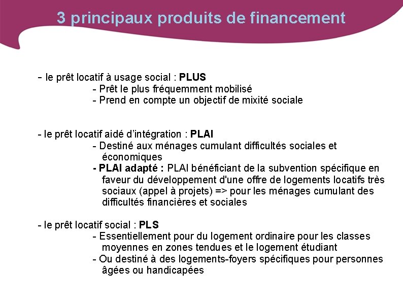 3 principaux produits de financement - le prêt locatif à usage social : PLUS