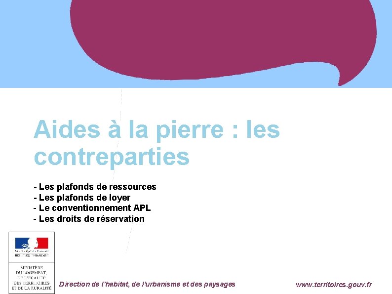 Aides à la pierre : les contreparties - Les plafonds de ressources - Les